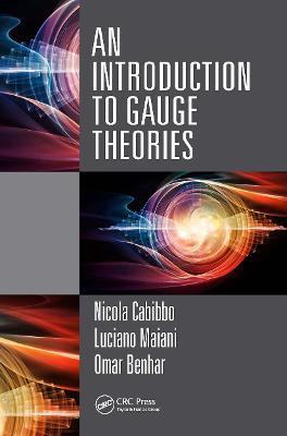 An Introduction to Gauge Theories - Nicola Cabibbo,Luciano Maiani,Omar Benhar - cover