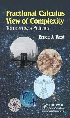 Fractional Calculus View of Complexity: Tomorrow’s Science - Bruce J. West - cover