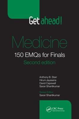 Get ahead! Medicine: 150 EMQs for Finals, Second Edition - Anthony B. Starr,Hiruni Jayasena,Saran Shantikumar - cover