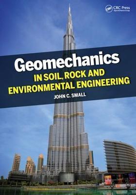 Geomechanics in Soil, Rock, and Environmental Engineering - John Small - cover
