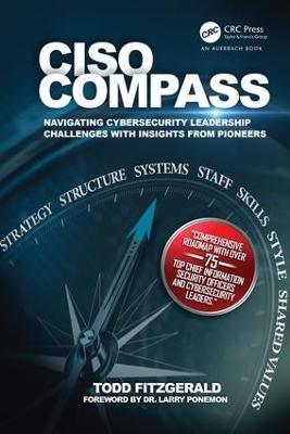 CISO COMPASS: Navigating Cybersecurity Leadership Challenges with Insights from Pioneers - Todd Fitzgerald - cover