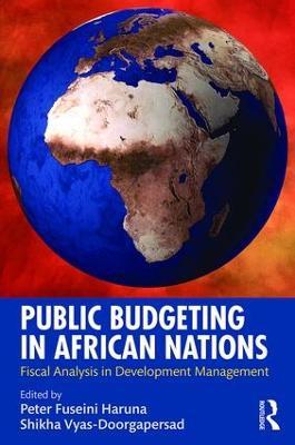 Public Budgeting in African Nations: Fiscal Analysis in Development Management - cover