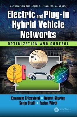 Electric and Plug-in Hybrid Vehicle Networks: Optimization and Control - Emanuele Crisostomi,Robert Shorten,Sonja Stüdli - cover