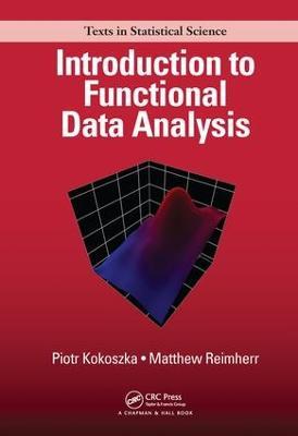 Introduction to Functional Data Analysis - Piotr Kokoszka,Matthew Reimherr - cover