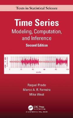 Time Series: Modeling, Computation, and Inference, Second Edition - Raquel Prado,Marco A. R. Ferreira,Mike West - cover