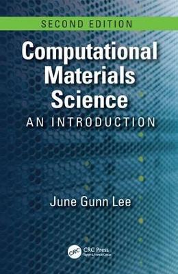 Computational Materials Science: An Introduction, Second Edition - June Gunn Lee - cover