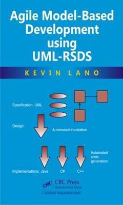 Agile Model-Based Development Using UML-RSDS - Kevin Lano - cover
