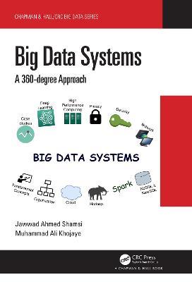 Big Data Systems: A 360-degree Approach - Jawwad Ahmed Shamsi,Muhammad Ali Khojaye - cover