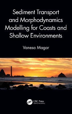 Sediment Transport and Morphodynamics Modelling for Coasts and Shallow Environments - Vanesa Magar - cover