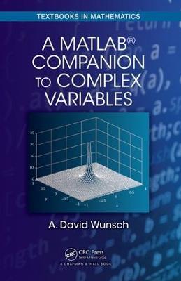 A MatLab® Companion to Complex Variables - A. David Wunsch - cover