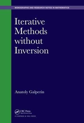 Iterative Methods without Inversion - Anatoly Galperin - cover