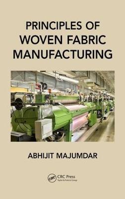 Principles of Woven Fabric Manufacturing - Abhijit Majumdar - cover