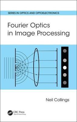Fourier Optics in Image Processing - Neil Collings - cover