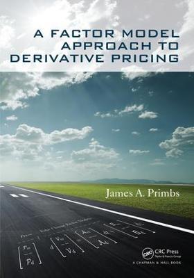 A Factor Model Approach to Derivative Pricing - James A. Primbs - cover