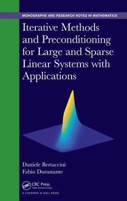 Iterative Methods and Preconditioning for Large and Sparse Linear Systems with Applications - Daniele Bertaccini,Fabio Durastante - cover