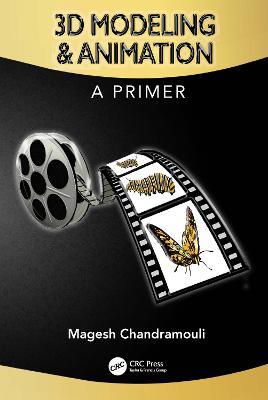 3D Modeling & Animation: A Primer - Magesh Chandramouli - cover