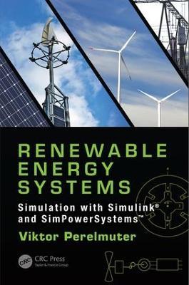 Renewable Energy Systems: Simulation with Simulink® and SimPowerSystems™ - Viktor Perelmuter - cover