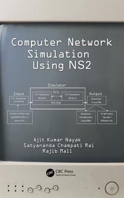 Computer Network Simulation Using NS2 - Ajit Kumar Nayak,Satyananda Champati Rai,Rajib Mall - cover