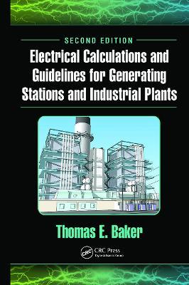 Electrical Calculations and Guidelines for Generating Stations and Industrial Plants - Thomas E. Baker - cover