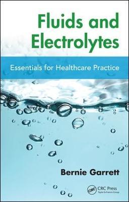 Fluids and Electrolytes: Essentials for Healthcare Practice - Bernard M. Garrett - cover