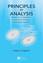 Principles of Analysis: Measure, Integration, Functional Analysis, and Applications