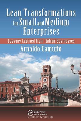 Lean Transformations for Small and Medium Enterprises: Lessons Learned from Italian Businesses - Arnaldo Camuffo - cover