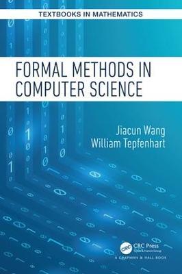Formal Methods in Computer Science - Jiacun Wang,William Tepfenhart - cover