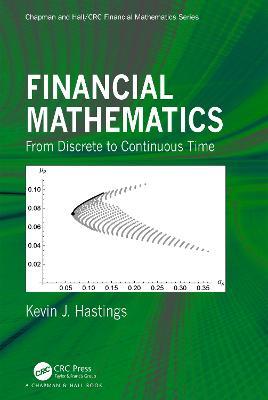 Financial Mathematics: From Discrete to Continuous Time - Kevin J. Hastings - cover