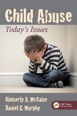 Child Abuse: Today's Issues - Kimberly A. McCabe,Daniel G. Murphy - cover