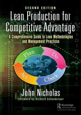 Lean Production for Competitive Advantage: A Comprehensive Guide to Lean Methodologies and Management Practices, Second Edition - John Nicholas - cover