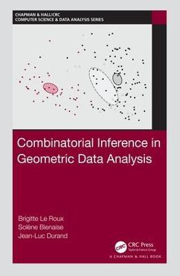 Combinatorial Inference in Geometric Data Analysis - Brigitte Le Roux,Solène Bienaise,Jean-Luc Durand - cover
