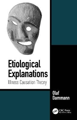 Etiological Explanations: Illness Causation Theory - Olaf Dammann - cover