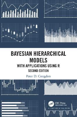 Bayesian Hierarchical Models: With Applications Using R, Second Edition - Peter D. Congdon - cover