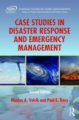 Case Studies in Disaster Response and Emergency Management - Nicolas A. Valcik,Paul E. Tracy - cover