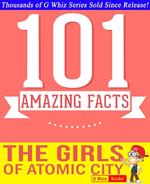 The Girls of Atomic City - 101 Amazing Facts You Didn't Know