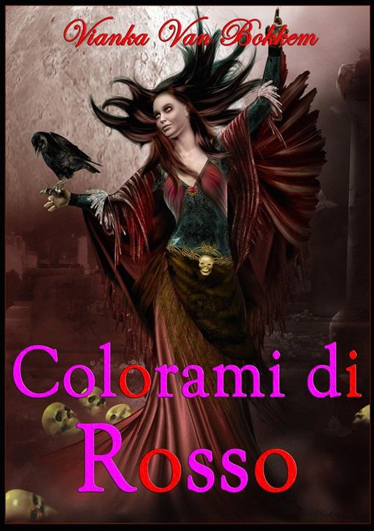 COLORAMI DI ROSSO (vampiri - streghe) - Vianka Van Bokkem - ebook