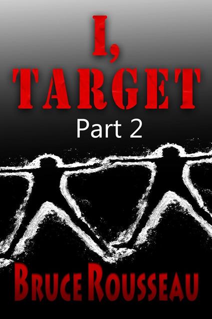I, Target (Part 2)