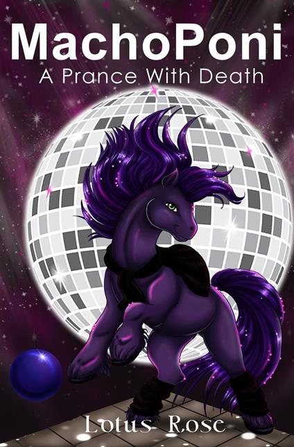 MachoPoni: A Prance with Death (Poniworld Chronicles #1)