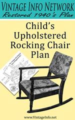 Child's Upholstered Rocking Chair Plans: Restored 1940's Plans