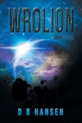 Wrolion: Arbiklee Era - D B Hansen - cover
