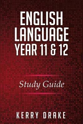 English Language Year 11&12: Study Guide - Kerry Drake - cover
