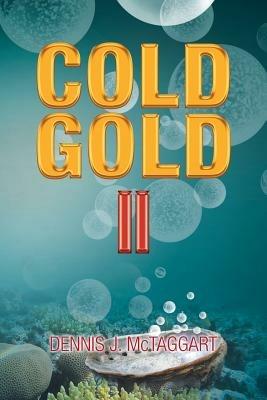 Cold Gold II - Dennis J McTaggart - cover