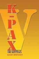 K-Pax V: The Coming of the Bullocks - Gene Brewer - cover