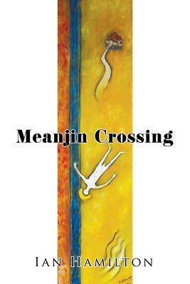Meanjin Crossing - Ian Hamilton - cover