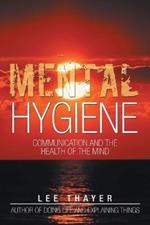 Mental Hygiene: Communication and the Health of the Mind