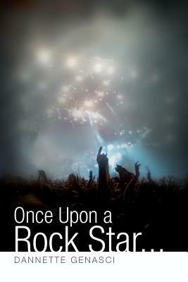 Once Upon a Rock Star... - Dannette Genasci - cover