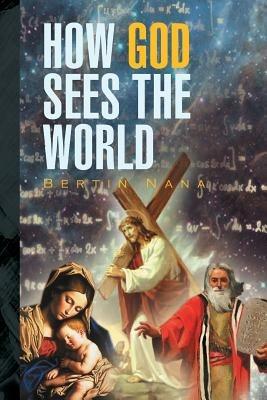 How God Sees the World - Bertin Nana - cover
