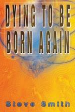Dying to Be Born Again