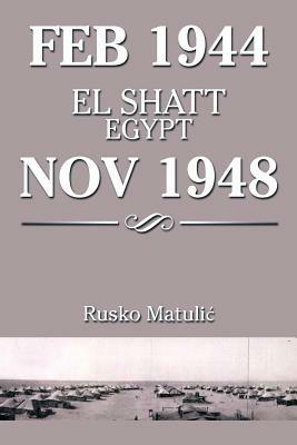 Feb 1944 El Shatt Egypt Nov 1948 - Rusko Matuli - cover