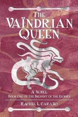 The Vaindrian Queen - Rachel L Carazo - cover